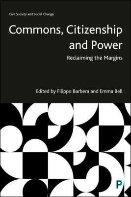 Commons, Citizenship and Power, Reclaiming the Margins